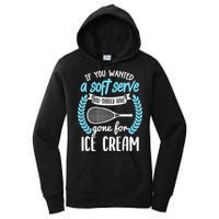 If You Wanted A Soft Serve - Funny Pickleball Player Women's Pullover Hoodie