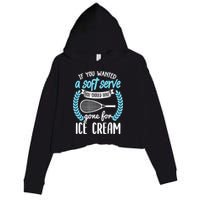 If You Wanted A Soft Serve - Funny Pickleball Player Crop Fleece Hoodie