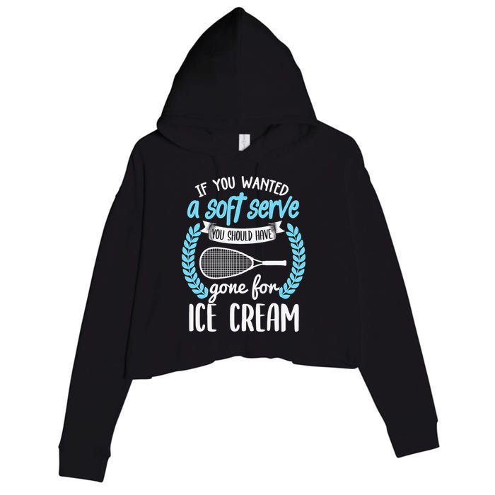 If You Wanted A Soft Serve - Funny Pickleball Player Crop Fleece Hoodie
