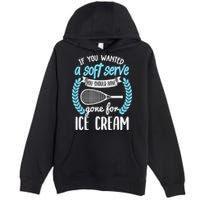 If You Wanted A Soft Serve - Funny Pickleball Player Premium Pullover Hoodie