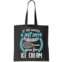 If You Wanted A Soft Serve - Funny Pickleball Player Bag