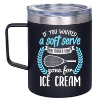 If You Wanted A Soft Serve - Funny Pickleball Player 12oz Stainless Steel Coffee Mug