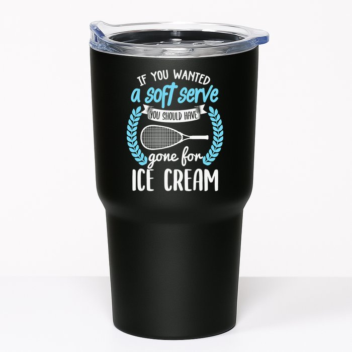 If You Wanted A Soft Serve - Funny Pickleball Player Tumbler