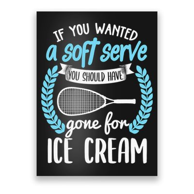 If You Wanted A Soft Serve - Funny Pickleball Player Poster