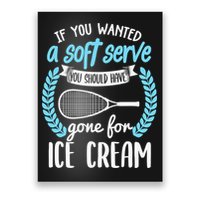 If You Wanted A Soft Serve - Funny Pickleball Player Poster