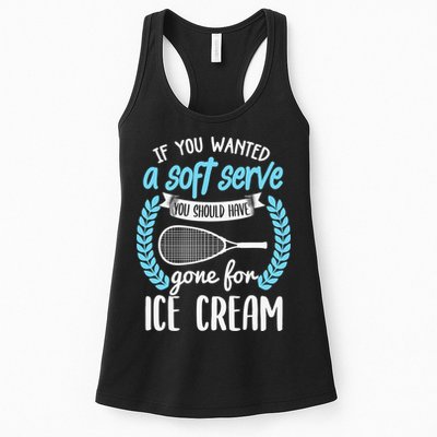 If You Wanted A Soft Serve - Funny Pickleball Player Womens Tank Top