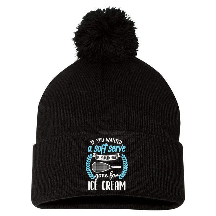 If You Wanted A Soft Serve - Funny Pickleball Player Pom Pom 12in Knit Beanie