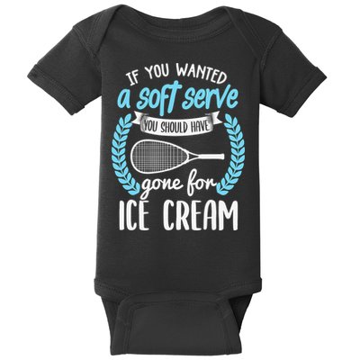 If You Wanted A Soft Serve - Funny Pickleball Player Baby Bodysuit