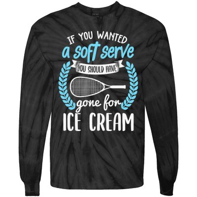 If You Wanted A Soft Serve - Funny Pickleball Player Tie-Dye Long Sleeve Shirt