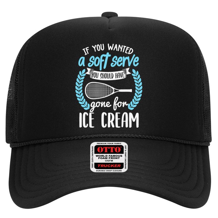 If You Wanted A Soft Serve - Funny Pickleball Player Trucker Hat