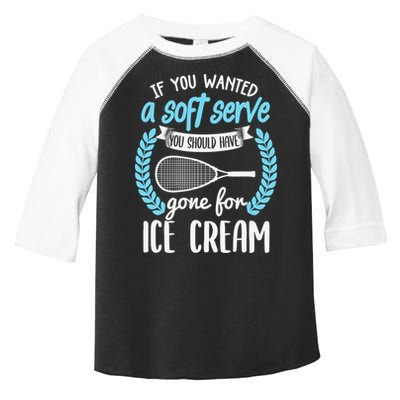 If You Wanted A Soft Serve - Funny Pickleball Player Toddler Fine Jersey T-Shirt