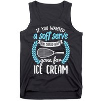 If You Wanted A Soft Serve - Funny Pickleball Player Tank Top