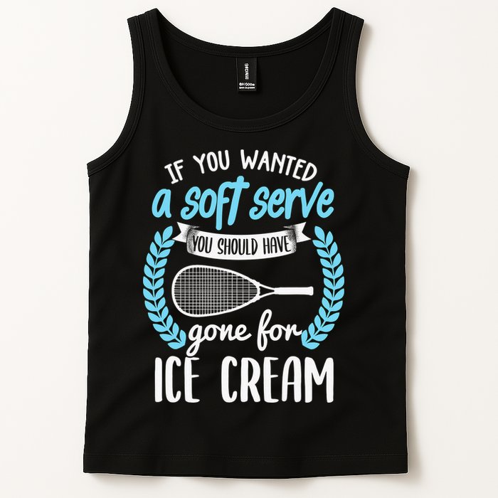 If You Wanted A Soft Serve - Funny Pickleball Player Tank Top