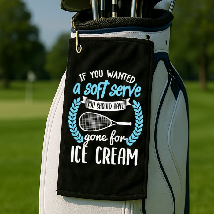 If You Wanted A Soft Serve - Funny Pickleball Player Golf Towel