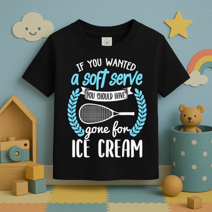If You Wanted A Soft Serve - Funny Pickleball Player Toddler T-Shirt