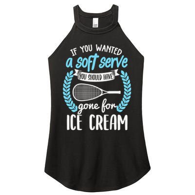 If You Wanted A Soft Serve - Funny Pickleball Player Women's Perfect Tri Rocker Tank