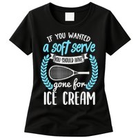 If You Wanted A Soft Serve - Funny Pickleball Player Womens T-Shirt