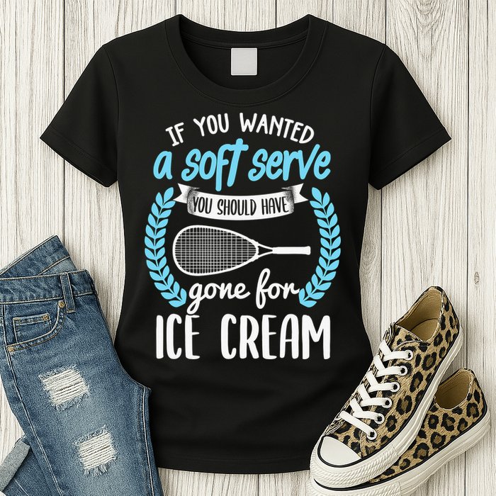 If You Wanted A Soft Serve - Funny Pickleball Player Womens T-Shirt