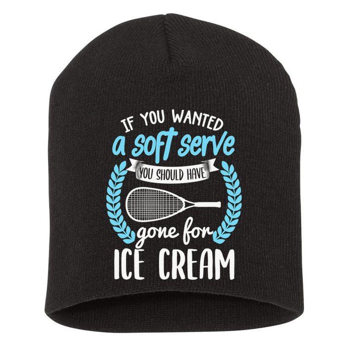 If You Wanted A Soft Serve - Funny Pickleball Player Short Acrylic Beanie