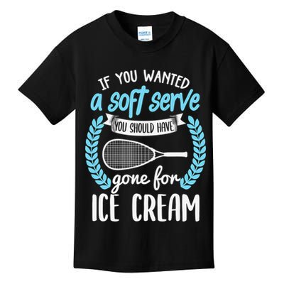If You Wanted A Soft Serve - Funny Pickleball Player Kids T-Shirt