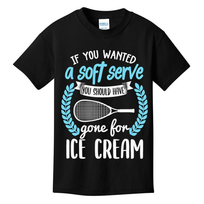 If You Wanted A Soft Serve - Funny Pickleball Player Kids T-Shirt