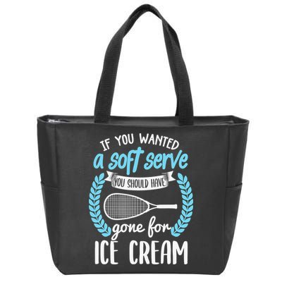 If You Wanted A Soft Serve - Funny Pickleball Player Zip Tote Bag