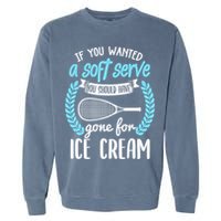 If You Wanted A Soft Serve - Funny Pickleball Player Garment-Dyed Sweatshirt