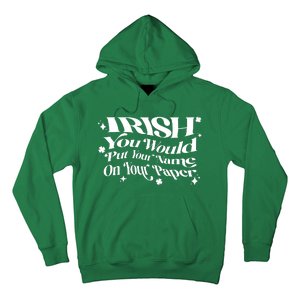 Irish You Would Put Your Name On Your Paper Hoodie