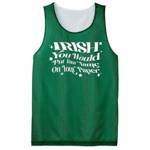 Irish You Would Put Your Name On Your Paper Mesh Reversible Basketball Jersey Tank