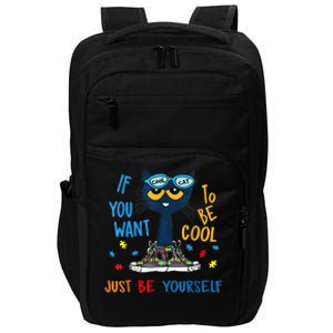 If You Want To Be Cool Just Be Yourself Cat Autism Warrior Impact Tech Backpack