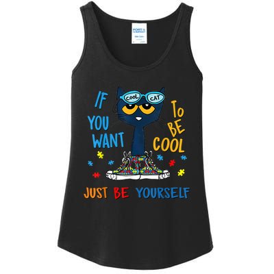 If You Want To Be Cool Just Be Yourself Cat Autism Warrior Ladies Essential Tank