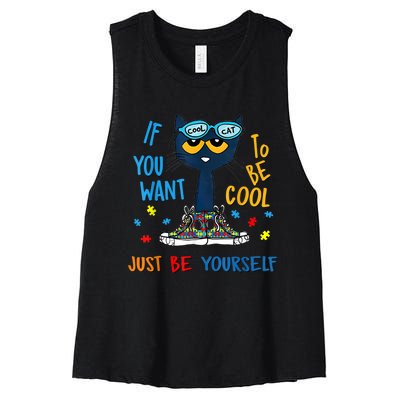 If You Want To Be Cool Just Be Yourself Cat Autism Warrior Women's Racerback Cropped Tank