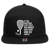 If You Wanted A Soft Serve Funny Racquetball 7 Panel Mesh Trucker Snapback Hat