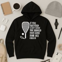 If You Wanted A Soft Serve Funny Racquetball Hoodie