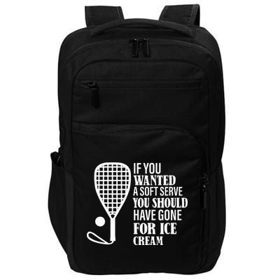 If You Wanted A Soft Serve Funny Racquetball Impact Tech Backpack