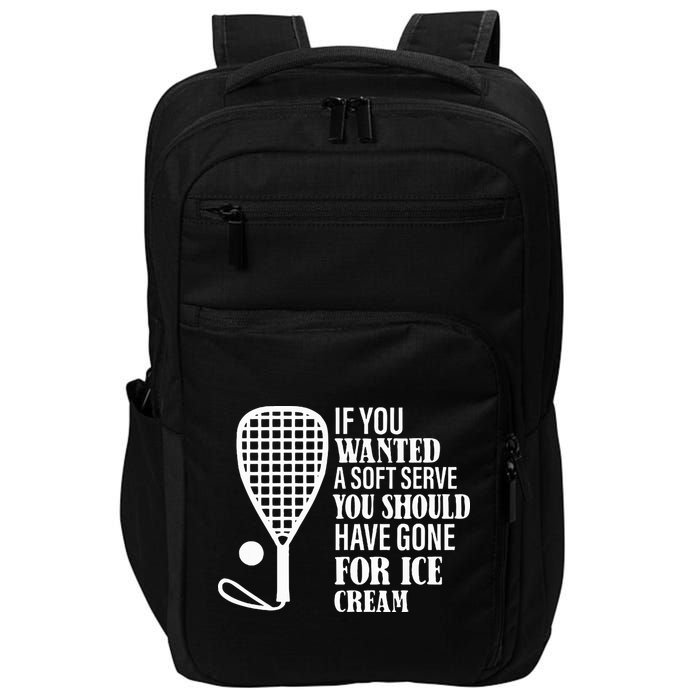If You Wanted A Soft Serve Funny Racquetball Impact Tech Backpack