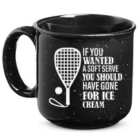If You Wanted A Soft Serve Funny Racquetball 15oz Campfire Ceramic Mug