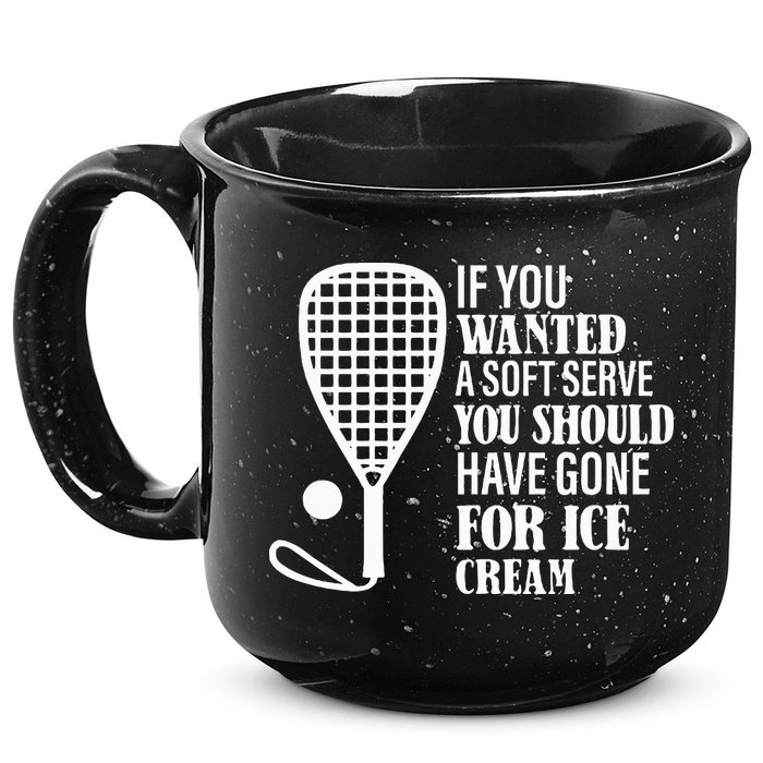 If You Wanted A Soft Serve Funny Racquetball 15oz Campfire Ceramic Mug