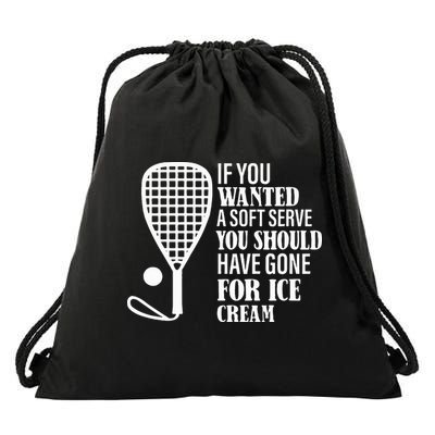 If You Wanted A Soft Serve Funny Racquetball Drawstring Bag