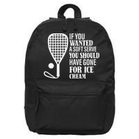 If You Wanted A Soft Serve Funny Racquetball 16 in Basic Backpack