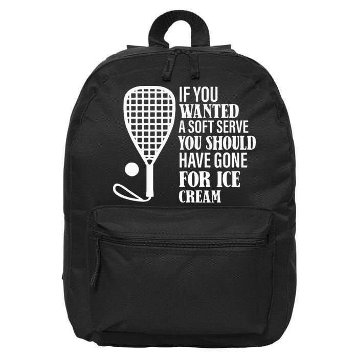If You Wanted A Soft Serve Funny Racquetball 16 in Basic Backpack