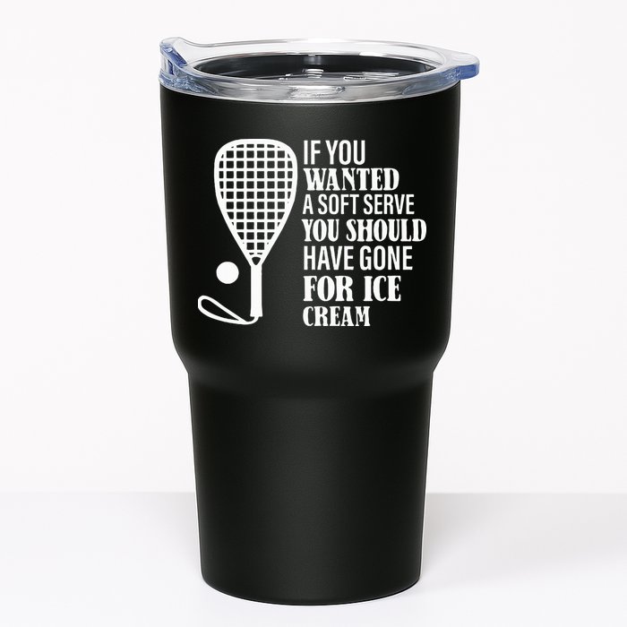 If You Wanted A Soft Serve Funny Racquetball Tumbler