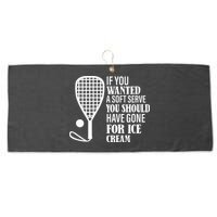 If You Wanted A Soft Serve Funny Racquetball Large Microfiber Waffle Golf Towel
