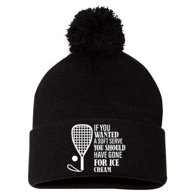If You Wanted A Soft Serve Funny Racquetball Pom Pom 12in Knit Beanie