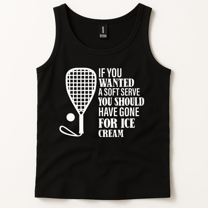 If You Wanted A Soft Serve Funny Racquetball Tank Top