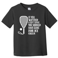 If You Wanted A Soft Serve Funny Racquetball Toddler T-Shirt