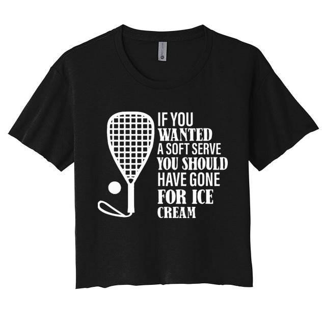 If You Wanted A Soft Serve Funny Racquetball Crop Top