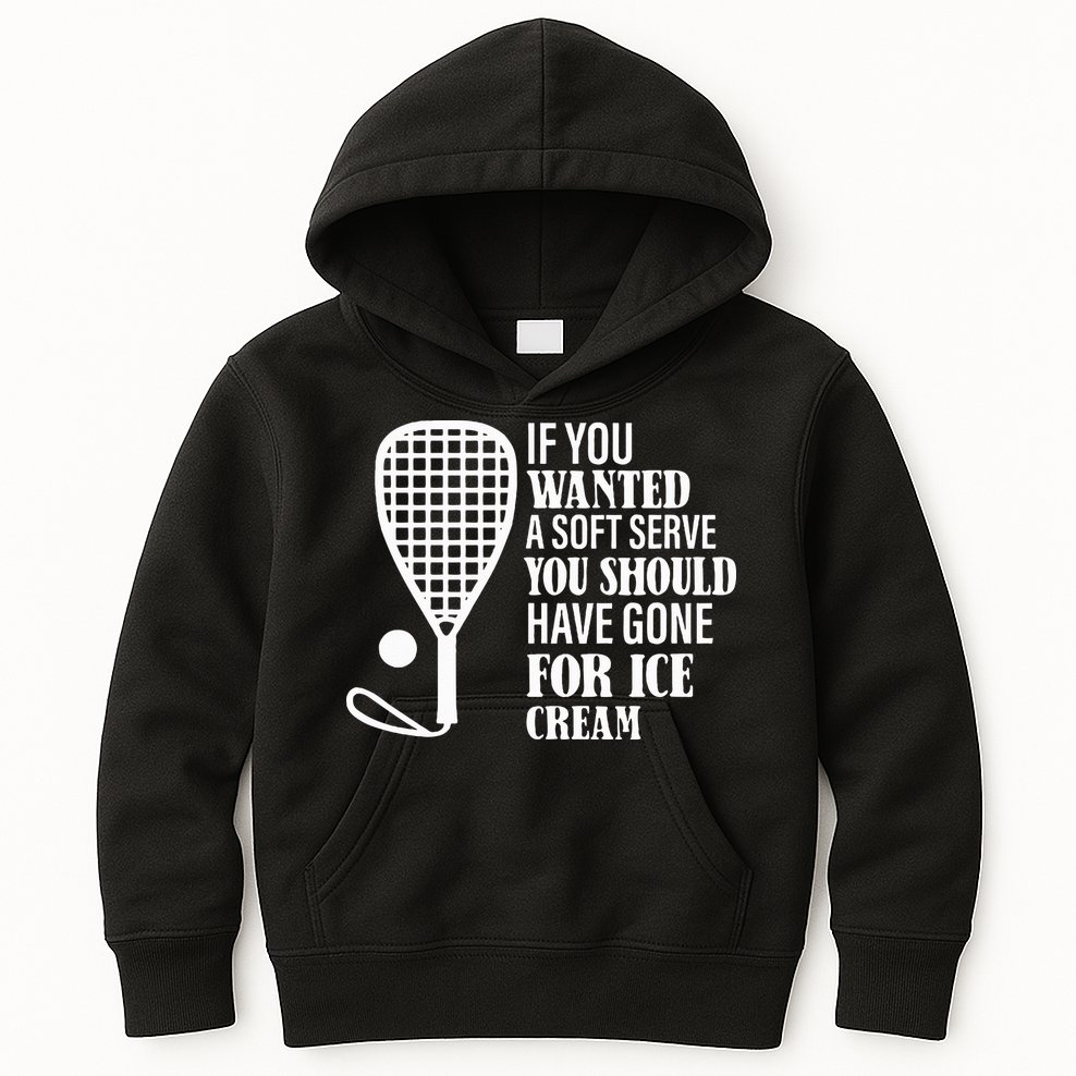 If You Wanted A Soft Serve Funny Racquetball Kids Hoodie