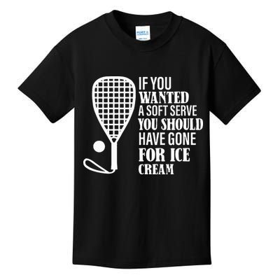 If You Wanted A Soft Serve Funny Racquetball Kids T-Shirt