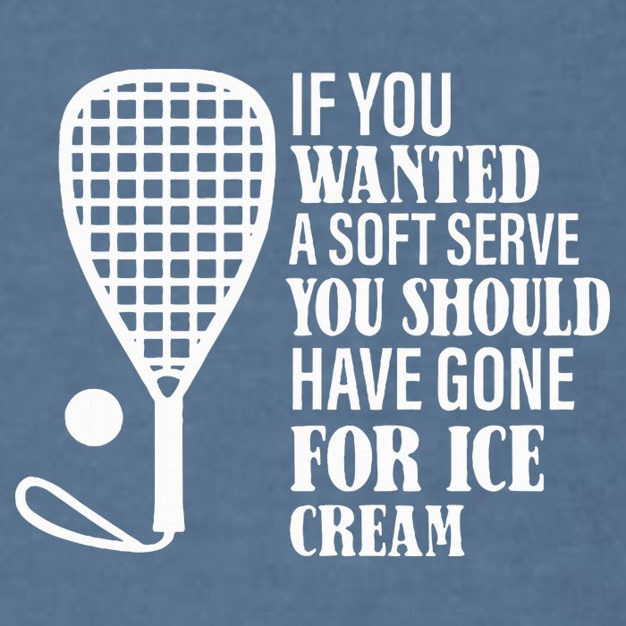 If You Wanted A Soft Serve Funny Racquetball Garment-Dyed Sweatshirt